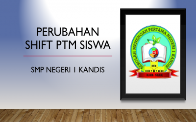 PERUBAHAN SHIFT PTM SISWA DAN INFO LAINNYA